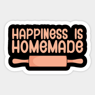 Happiness is homemade Sticker